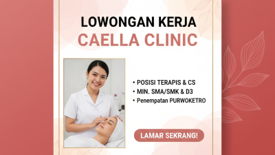 Lowongan Kerja Caella Aesthetic & Anti Aging Clinic Purwokerto (SMK/SMA & D3)